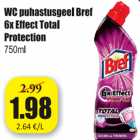 WC puhastusgeel Bref 6 x Effect Total Protection 750 ml