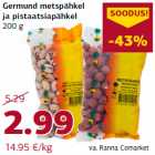 Allahindlus - Germund metspähkel
ja pistaatsiapähkel
200 g