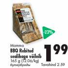 Allahindlus - Mamma
BBQ Rebitud
sealihaga võileib