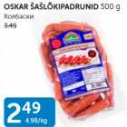 Allahindlus - OSKAR ŠAŠLÕKIPADRUNID 500 G