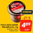 Kolme sibula šašlõkk
Maks&Moorits, 1 kg