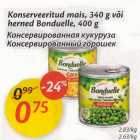 Allahindlus - Konserveeritud mais, 340 g või herned Bonduelle, 400 g