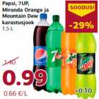 Pepsi, 7UP,
Miranda Orange ja
Mountain Dew
karastusjook
1,5 L