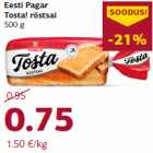 Allahindlus - Eesti Pagar
Tosta! röstsai
500 g