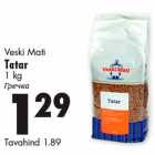 Allahindlus - Veski Mati
Tatar
1 kg