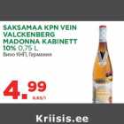 Allahindlus - SAKSAMAA KPN VEIN
VALCKENBERG
MADONNA KABINETT
10% 0,75 L