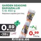 Allahindlus - GARDEN SEASONS
RASVAPALLID
5 tk 450 g