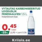 Allahindlus - VYTAUTAS KARBONISEERITUD
LOODUSLIK
MINERAALVESI 1,5 L