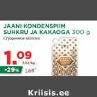 Allahindlus - JAANI KONDENSPIIM
SUHKRU JA KAKAOGA 300 g