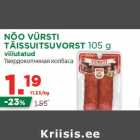 Allahindlus - NÕO VÜRSTI
TÄISSUITSUVORST 105 g