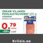 Allahindlus - OSKAR VILJANDI
POOLSUITSUVORST 120 g