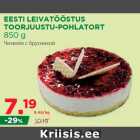 Allahindlus - EESTI LEIVATÖÖSTUS
TOORJUUSTU-POHLATORT
850 g