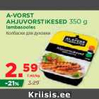 Allahindlus - A-VORST
AHJUVORSTIKESED 350 g