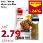 Allahindlus - Uvic Talvine
ahjukintsuliha
500 g