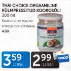 THAI CHOICE ORGAANILINE KÜLMPRESSITUD KOOKOSÕLI 200 ML