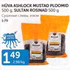 Allahindlus - HÜVA ASHLOCK MUSTAD PLOOMID 500 G, SULTAN ROSINAD 500 G