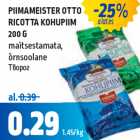 Allahindlus - PIIMAMEISTER OTTO
RICOTTA KOHUPIIM
200 G