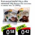 Allahindlus - Kuivatatud datlid 150g ja chia
seemned 100g 