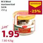 Allahindlus - M.V.Wool
marineeritud
tursk
250 g