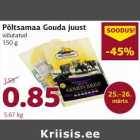 Põltsamaa Gouda juust
viilutatud
150 g