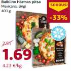 Allahindlus - Balbiino Härmas pitsa
Mexicana, singi
400 g