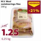 Allahindlus - M.V. Wool
soolaheeringa filee
200 g