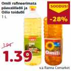 Allahindlus - Omili rafineerimata
päevalilleõli ja
Oilio toiduõli
1 L