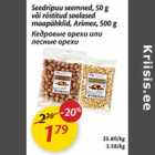 Allahindlus - Seedripuu seemned, 50 g või röstitud soolased maapähklid, Arimex, 500 g