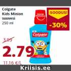 Allahindlus - Colgate
Kids Minion
suuvesi
250 ml