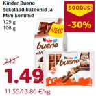 Kinder Bueno
šokolaadibatoonid ja
Mini kommid