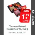 Toorvorstikesed Maks&Moorits, 450 g 