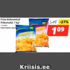 Allahindlus - Froia külmutatud
friikartulid, 1 kg*
• 2 sorti