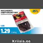 Allahindlus - MAKS & MOORITS KANEPI VERIVORST 500 G