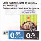 Allahindlus - VESKI MATI SEEMNETE JA KLIIDEGA HELBED 500 G