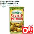 Rohelised kivideta oliivid
Seville Premium, 350 g
