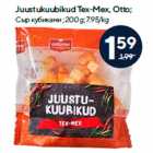 Juustukuubikud Tex-Mex, Otto;
200 g