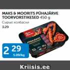 MAKS & MOORITS PÜHAJÄRVE TOORVORSTIKESED 450 g