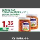 Allahindlus - NIZHIN OAD
TOMATIKASTMES, 450 g
originaal, ljubitelskaja