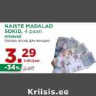 NAISTE MADALAD
SOKID, 4 paari
erinevad