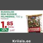 RUSHOLOD
MINI RUSSKIE
PELMEENID, 700 g