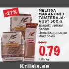 Allahindlus - MELISSA
MAKARONID
TÄISTERAJAHUST
500 g
spagett, spiraal,
penne