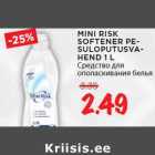 MINI RISK
SOFTENER PESULOPUTUSVAHEND
1 L