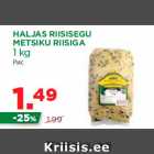 Allahindlus - HALJAS RIISISEGU
METSIKU RIISIGA
1 kg