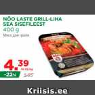 Allahindlus - NÕO LASTE GRILL-LIHA
SEA SISEFILEEST
400 g