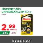 Allahindlus - MOMENT 100%
UNIVERSAALLIIM 50 g