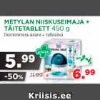 METYLAN NIISKUSEIMAJA +
TÄITETABLETT 450 g