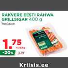 Allahindlus - RAKVERE EESTI RAHWA
GRILLSIGAR 400 g