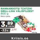 Allahindlus - RANNAROOTSI TZATZIKI
GRILL-LIHA VÄLISFILEEST
800 g