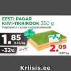 Allahindlus - EESTI PAGAR
KIIVI-TIKRIKOOK 350 g