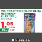 VICI TRADITSIOONILINE ÕLITA
HEERINGAFILEE
190 g